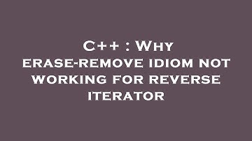 C++ : Why erase-remove idiom not working for reverse iterator