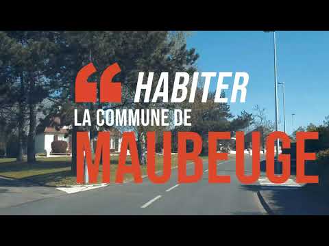 Habiter Maubeuge, pourquoi pas !