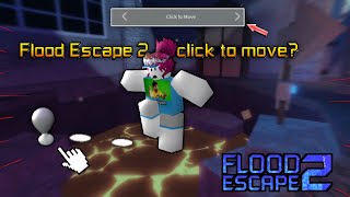 Flood Escape 2, But It’s CLICK TO MOVE?!! Click To Move Challenge (Roblox)