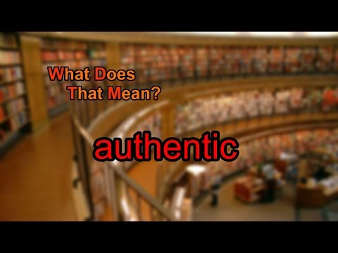 What does authentic