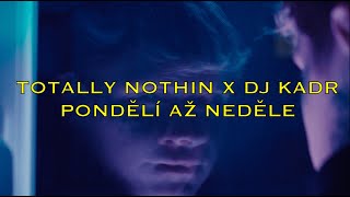 Totally Nothin & DJ Kadr - Pondělí až neděle (Sped Up) (Official Music Video)