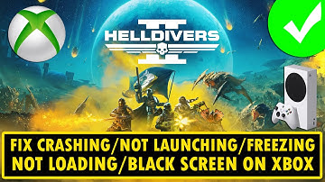 HELLDIVERS 2 crasht/start niet/loopt vast/laadt niet/zwart scherm op Xbox oplossen