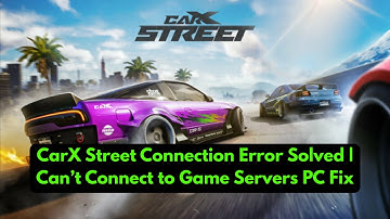 CarX Street-verbindingsfout opgelost | Kan geen verbinding maken met gameservers PC-oplossing