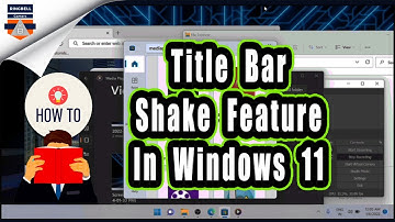 Title bar shake feature in windows 11 |  Minimize all open windows with a shake  in windows 11
