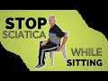 Stop Sciatic Pain While Sitting