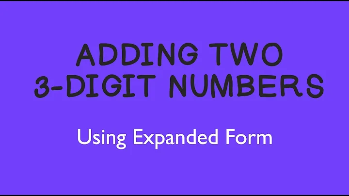 Adding Two 3-Digit Numbers Using Expanded Form