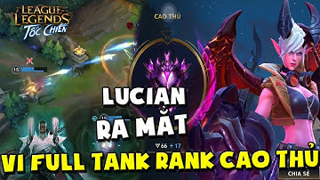 Liên Minh : Tốc Chiến | LUCIAN SẮP RA MẮT | VI FULL TANK RANK CAO THỦ QUÁ MẠNH
