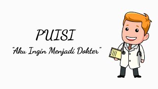 PUISI - Aku Ingin Menjadi Dokter