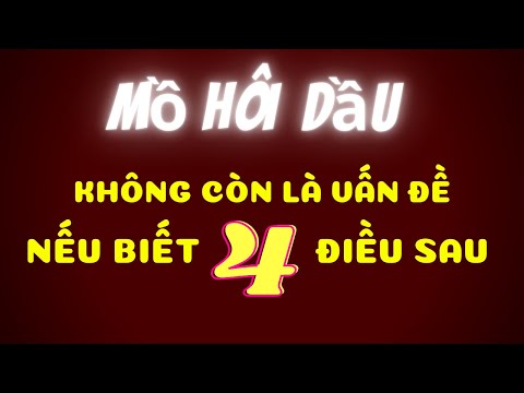 MỒ HÔI DẦU và Cách Khắc Phục Hiệu Quả