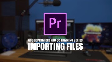 Premiere Pro CC Tutorial Series - Importing Files