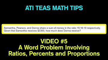 TEAS Math Tips - Video #5:  Word Problem Involving Ratios, Percents and Proportions