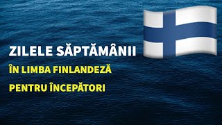 Învață limba finlandeză: Zilele săptămânii - Cuvinte și fraze pentru începători