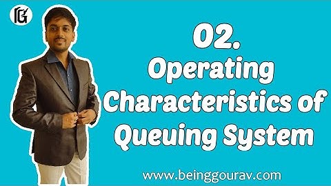 Operating Characteristics in Queuing System in operations Research