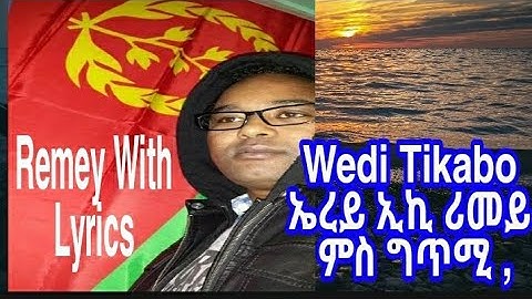 #TimesofEritrea #Tigrinya #WediTikabo  Eritrea Music Yohannes Tikabo Remey With lyrics (ሪመይ ) 2021 .