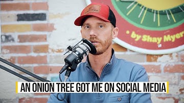 How Did An Onion Tree Get Me On Social Media - Videocast Episode 12