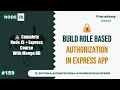 Build Role-Based Authorization in Express | Node JS + Express Course with MongoDB | Part #159