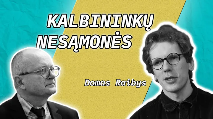 DOMAS RAIBYS: KALBININK NESMONS
