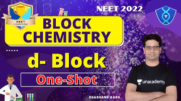 d -Block | One-Shot | Block Chemistry- 21 | NEET Champions | NEET 2022 | Shashank Garg