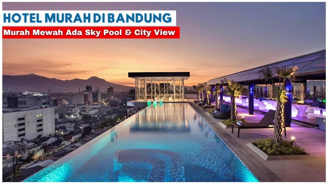 10 Rekomendasi HOTEL MURAH DI BANDUNG 2025 - Cocok Banget Buat Staycation Atau Liburan Keluarga