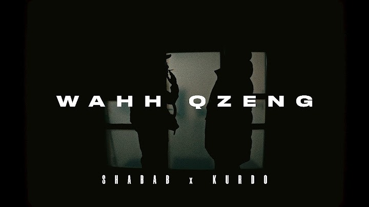 SHABAB & KURDO - WAHH QZENG