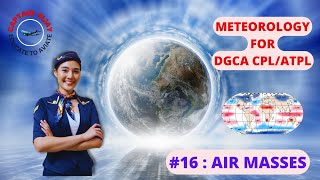 AIR MASSES #METEOROLOGY FOR DGCA CPL/ATPL EXAM #GROUND STUDIES FOR PILOTS