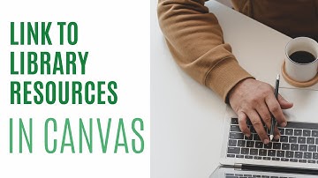 Link to library resources in Canvas