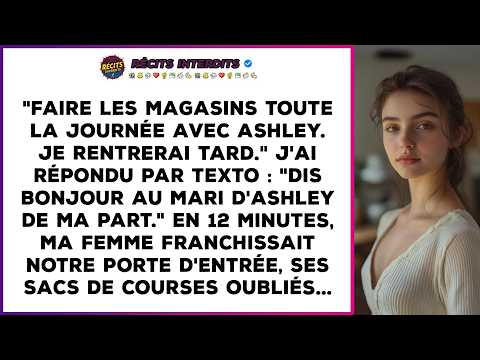L'excuse "Toute La Journée Avec Ashley" De Ma Femme S'est Effondrée Quand J'ai Dit "Dis Bonjour...