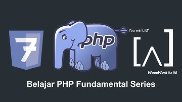 Belajar PHP Fundamentals - 07 Pengenalan Variabel dalam PHP