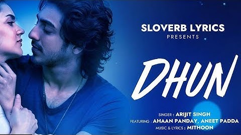 Dhun (LYRICS) - Saiyaara | Arijit Singh | Ahaan Panday, Aneet Padda | Mithoon