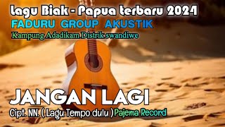 Download lagu New 2024 Lagu Papua Tempo dulu || JANGAN LAGI || Group Faduru Akustik || Pajema Record Production🔥🌴