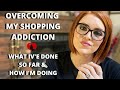 OVERCOMING MY SHOPPING ADDICTION // RAW & REAL CONFESSIONS OF A SHOPAHOLIC & WHAT I'VE DONE SO FAR