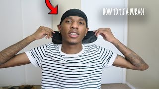 HOW TO TIE A DURAG! FOR BEGINNERS?