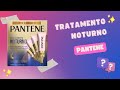 TRATAMENTO NOTURNO - PANTENE