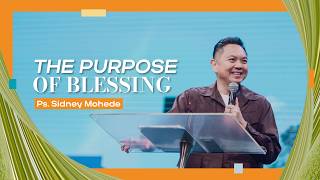 The Purpose of Blessing | Ps. Sidney Mohede