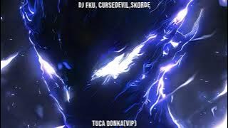 DJ FKU, CURSEDEVIL, Skorde - TUCA DONKA (VIP) (SLOWED)