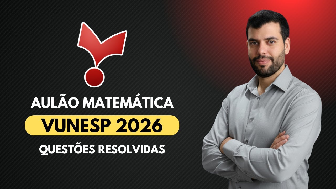 AULÃO VUNESP 2026 - MATEMÁTICA