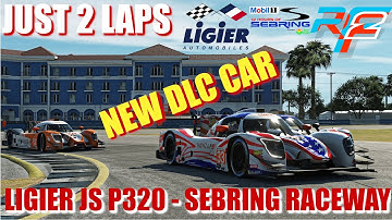 JUST 2 LAPS - rFactor2 - NEW DLC CONTENT - Ligier JS P320 LMP3 - Detailed look at Sebring - 4K