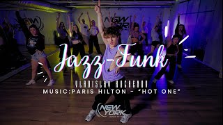 Jazz-Funk / Vladislav Kochenov / Paris Hilton “Hot One” / Choreo