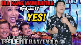 Iba Kang Mamulutan by Ayamtv | Pilipinas Got Talent SPOOF VIRAL