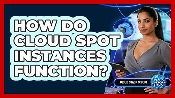 How Do Cloud Spot Instances Function?