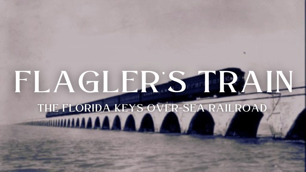 Flagler s Train The Florida Keys Over Sea Railroad Full Documentary