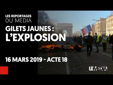 Gilets Jaunes : Acte XVIII - L'Explosion