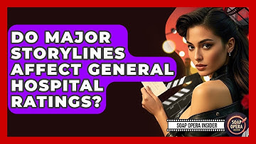 Do Major Storylines Affect General Hospital Ratings? - Soap Opera Insider