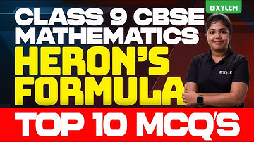 Class 9 CBSE Mathematics - Heron’s Formula / Top 10 MCQ’s | Xylem Class 9 CBSE