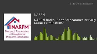 NARPM Radio: Rent Forbearance or Early Lease Termination?