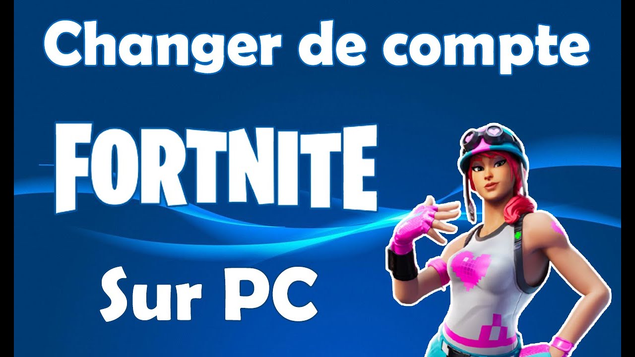 Comment changer de compte Fortnite sur PC 