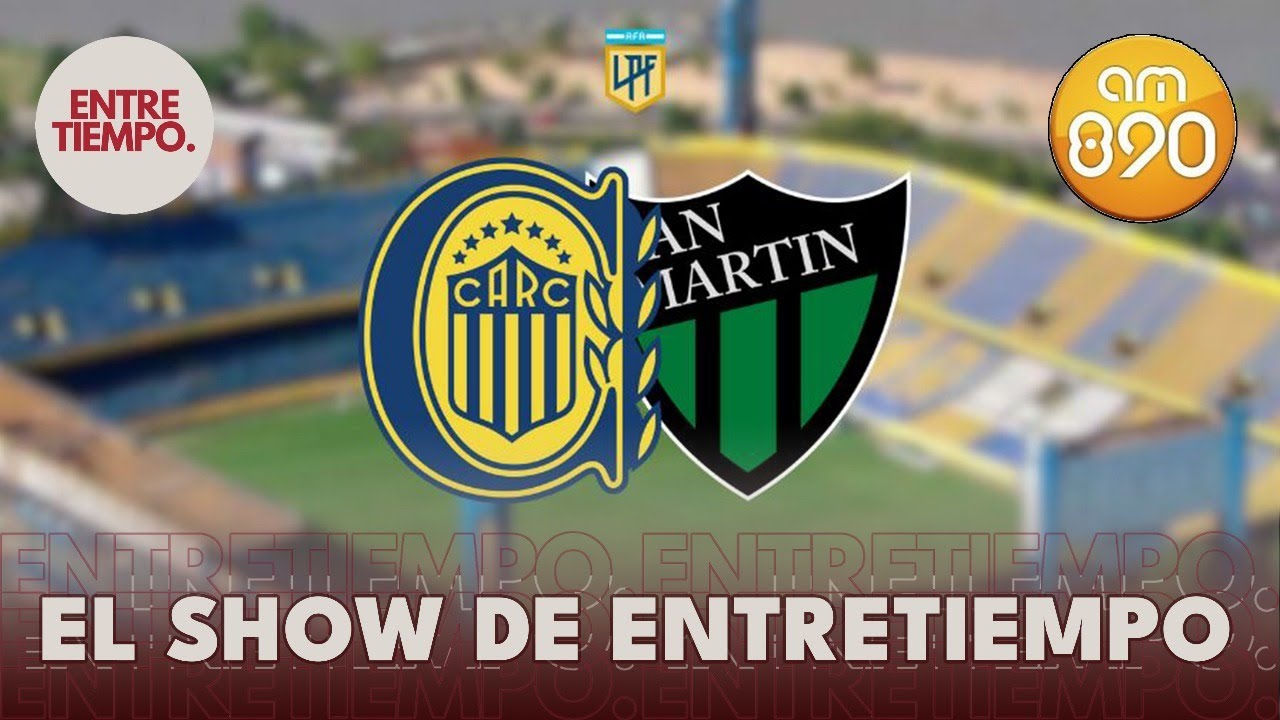 ⚽ ROSARIO CENTRAL VS. SAN MARTIN SAN JUAN l EN VIVO l EL SHOW DE ...
