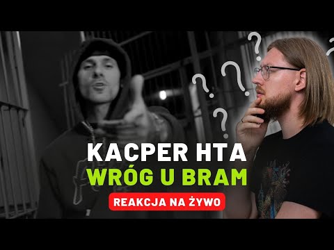 KACPER HTA "Wróg u bram" | REAKCJA NA ŻYWO 🔴