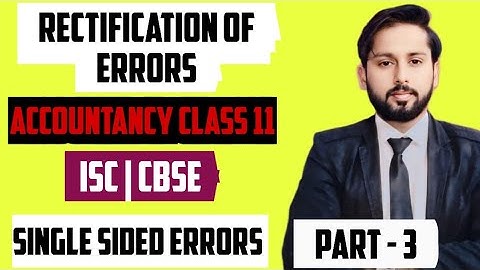 Rectification of errors in accounting class 11 one sided error | ISC | DK Goel Class 11 |