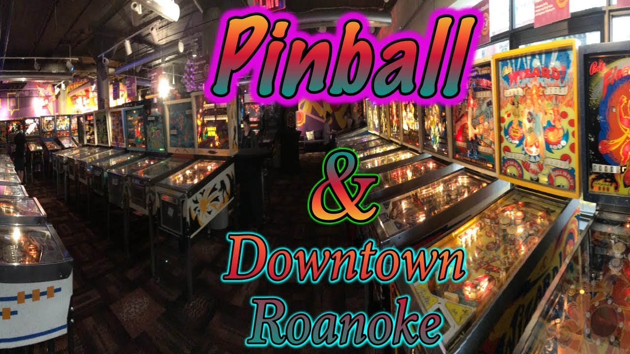 Pinball & Downtown Roanoke YouTube